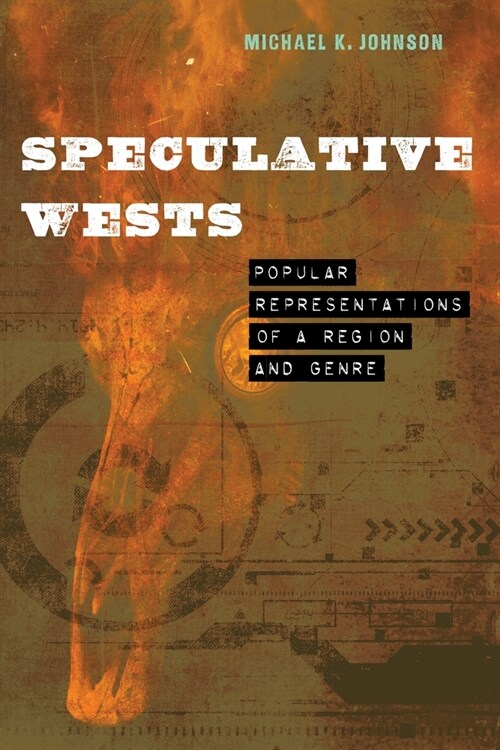 Speculative Wests: Popular Representations of a Region and Genre (Paperback)