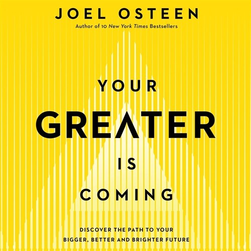 Your Greater Is Coming: Discover the Path to Your Bigger, Better, and Brighter Future (Audio CD)