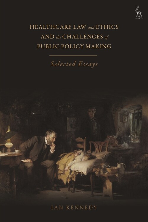 Healthcare Law and Ethics and the Challenges of Public Policy Making : Selected Essays (Paperback)