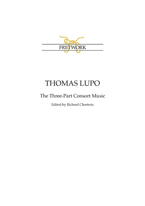 Thomas Lupo: The Three-Part Consort Music (Paperback)