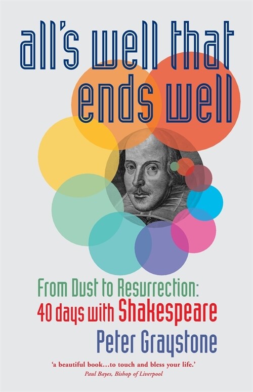 Alls Well That Ends Well : From Dust to Resurrection (Paperback)