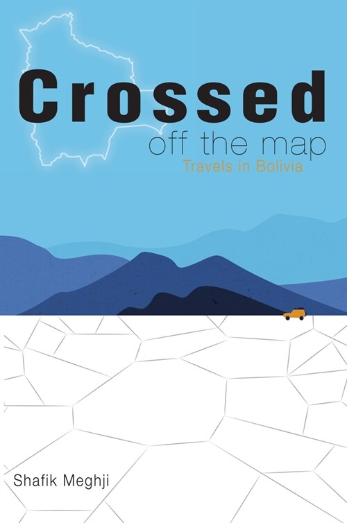 Crossed Off the Map : Travels in Bolivia (Paperback)