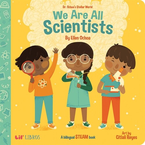 Dr. Ochoas Stellar World: We Are All Scientists / Todos Somos Cient?icos: A Bilingual Steam Book (Board Books)