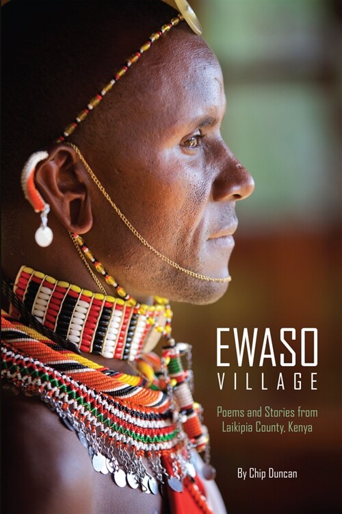 Ewaso Village: Poems and Stories from Laikipia County, Kenya (Paperback)