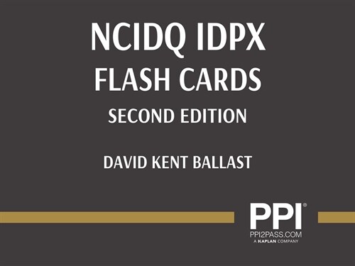 Ppi Ncidq Idpx Flash Cards (Cards), 2nd Edition - More Than 200 Flashcards for the Ncdiq Interior Design Professional Exam (Other, 2)