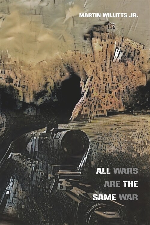 All Wars Are the Same War (Paperback)