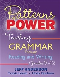 Patterns of Power, Grades 9-12: Teaching Grammar Through Reading and Writing (Paperback)