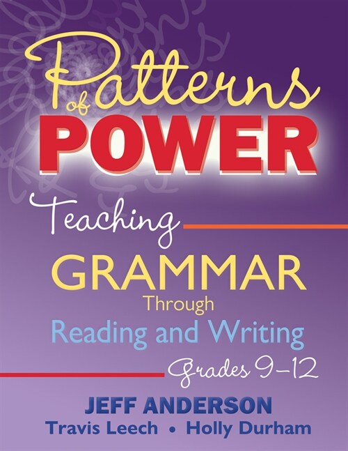 Patterns of Power, Grades 9-12: Teaching Grammar Through Reading and Writing (Paperback)