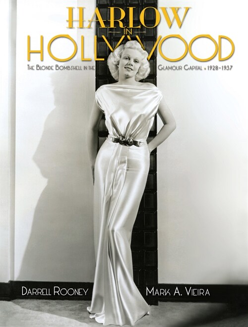 Harlow in Hollywood, Expanded Edition: The Blonde Bombshell in the Glamour Capital, 1928-1937 (Hardcover)