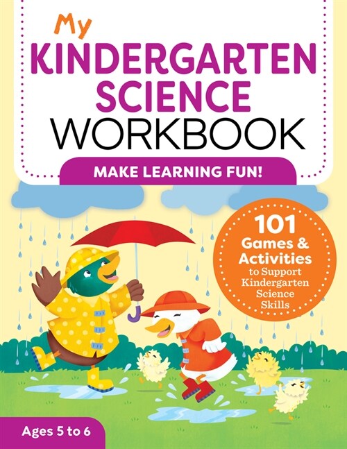 My Kindergarten Science Workbook: 101 Games & Activities to Support Kindergarten Science Skills (Paperback)