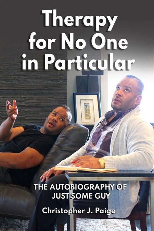 Therapy for No One in Particular: The Autobiography of Just Some Guy (Paperback)