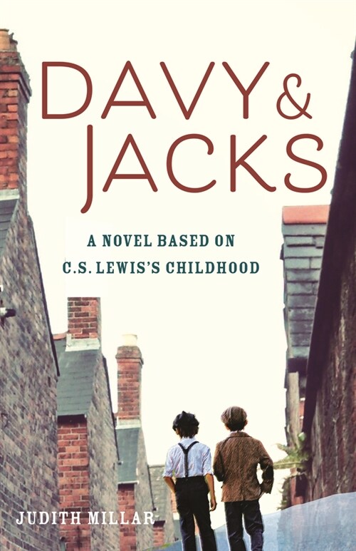 Davy and Jacks: A Novel Based on C.S. Lewiss Childhood (Paperback)