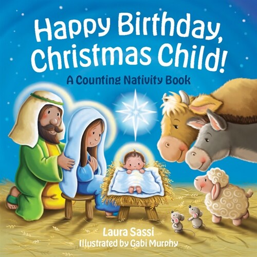 Happy Birthday, Christmas Child!: A Counting Nativity Book (Board Books)