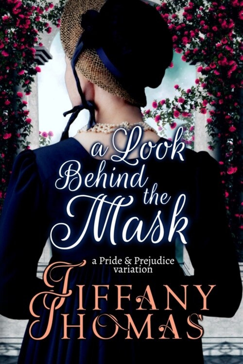 A Look Behind the Mask: A Pride & Prejudice Variation (Paperback)