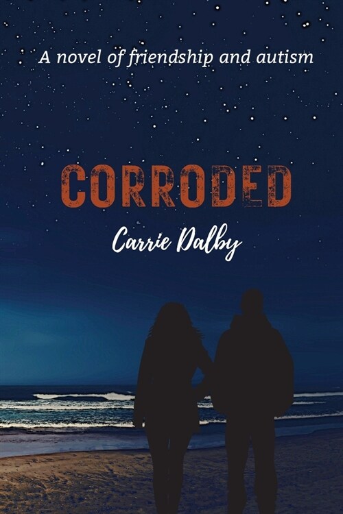 Corroded: A Novel of Friendship and Autism (Paperback)