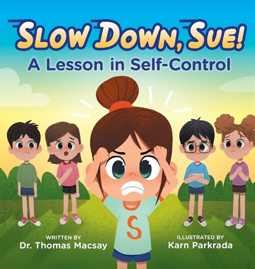 Slow Down, Sue!: A Lesson in Self-Control (Hardcover)