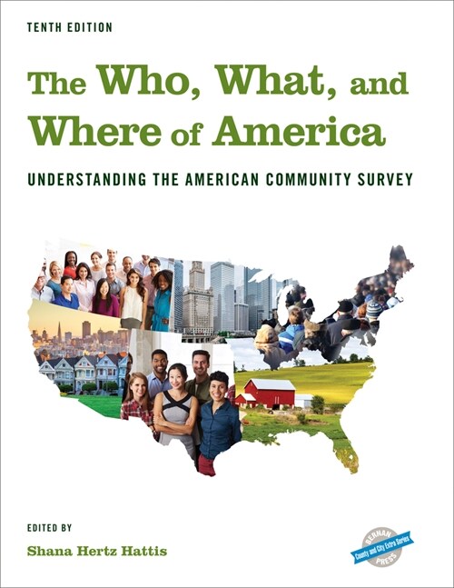 The Who, What, and Where of America: Understanding the American Community Survey (Hardcover, 10)