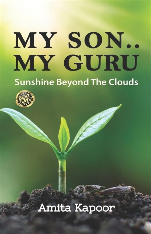 My Son ..My Guru: Sunshine Beyond the Clouds (Paperback)