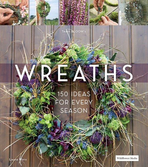 Wreaths: 150 Ideas for Every Season (Hardcover)