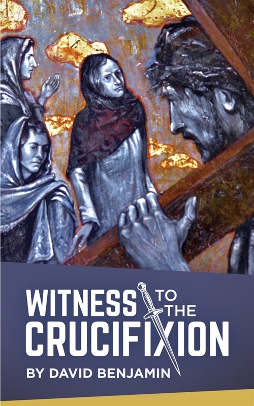 Witness to the Crucifixion (Paperback)