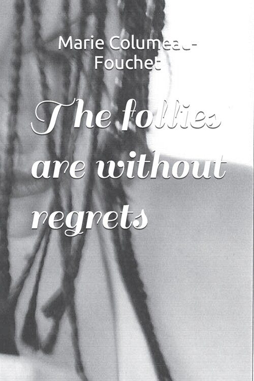 The follies are without regrets (Paperback)