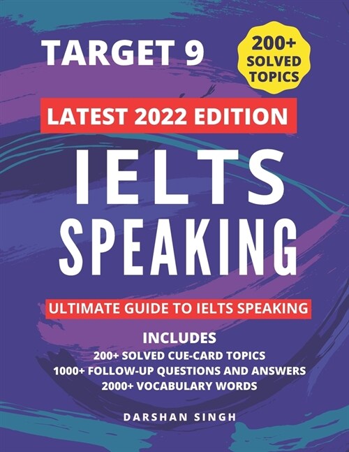Ielts Speaking 2022 - Latest Topics: Solved Cue Card Topics and Follow Up Questions (Paperback)
