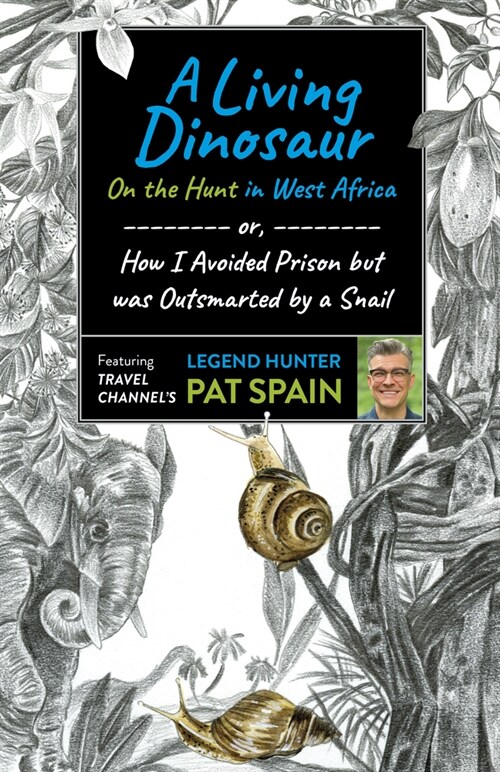 Living Dinosaur, A: On the Hunt in West Africa : or, How I Avoided Prison but was Outsmarted by a Snail (Paperback)