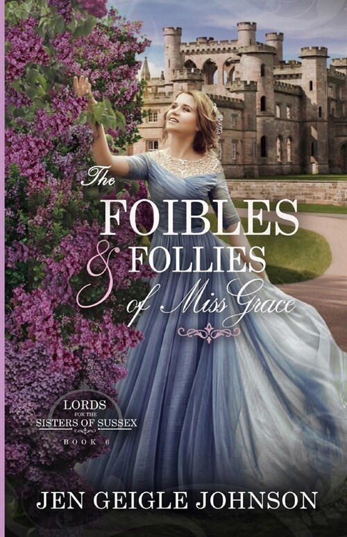 The Foibles and Follies of Miss Grace: Sweet Regency Romance (Paperback)