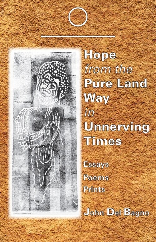 Hope from the Pure Land Way in Unnerving Times (Paperback)