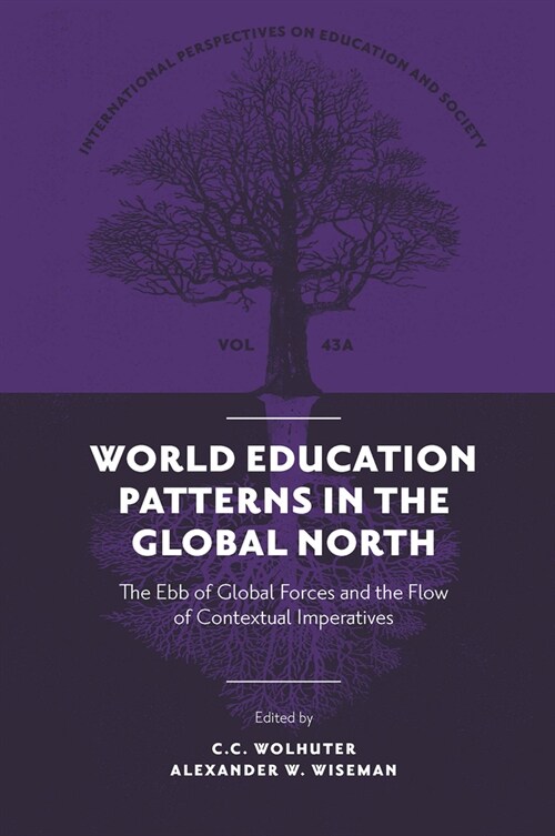 World Education Patterns in the Global North : The Ebb of Global Forces and the Flow of Contextual Imperatives (Hardcover)