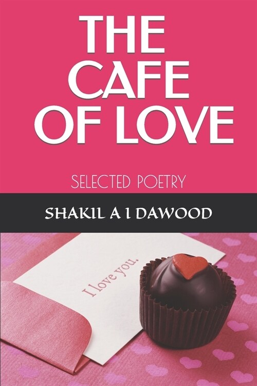 The Cafe of Love: Selected Poetry (Paperback)