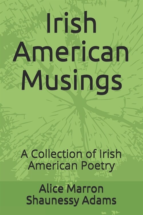 Irish American Musings: A Collection of Irish American Poetry (Paperback)