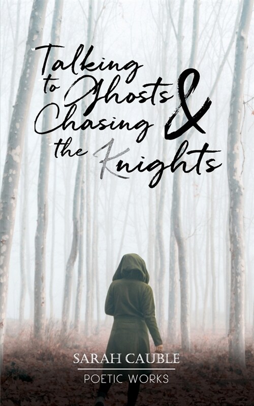 Talking to Ghosts & Chasing the (K)nights (Paperback)