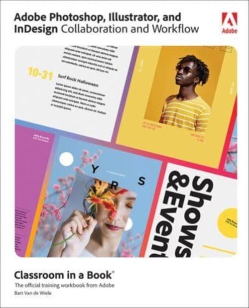 Adobe Photoshop, Illustrator, and Indesign Collaboration and Workflow (Paperback)