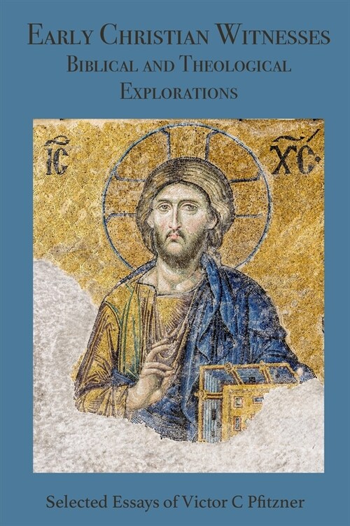 Early Christian Witnesses: Biblical and Theological Explorations (Paperback)
