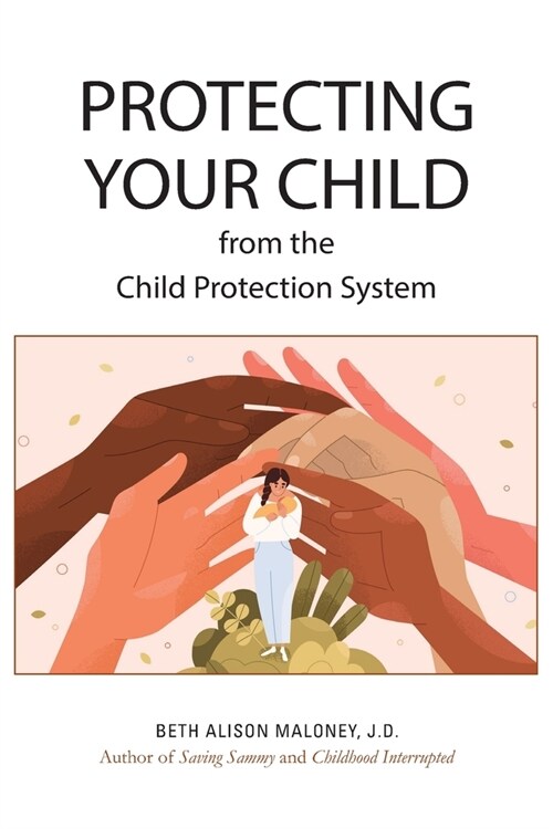 Protecting Your Child from the Child Protection System (Paperback)
