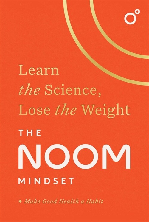 The Noom Mindset: Learn the Science, Lose the Weight (Hardcover)