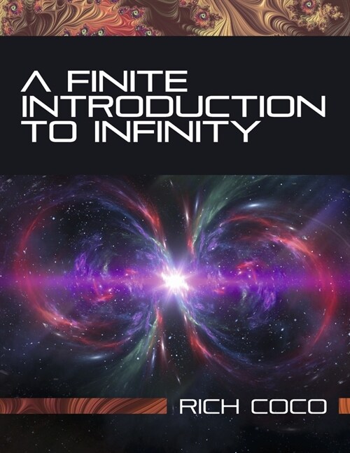 A Finite Introduction to Infinity (Paperback)