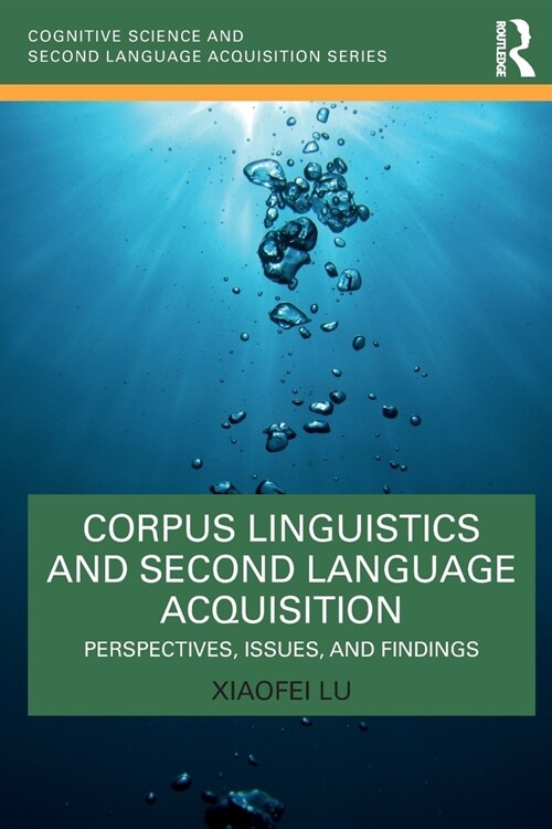 Corpus Linguistics and Second Language Acquisition : Perspectives, Issues, and Findings (Paperback)