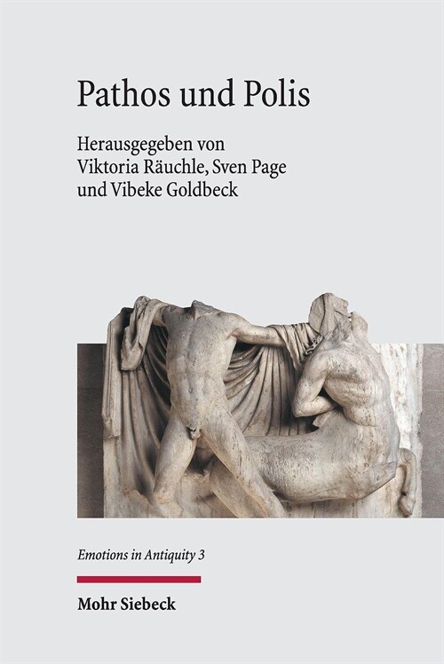 Pathos Und Polis: Einsatz Und Wirkung Von Emotionen Im Klassischen Griechenland (Hardcover)