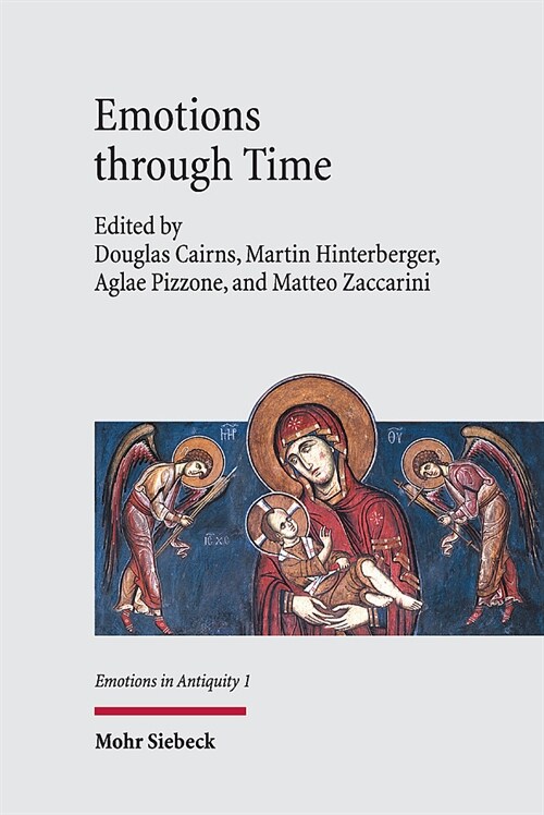Emotions Through Time: From Antiquity to Byzantium (Hardcover)