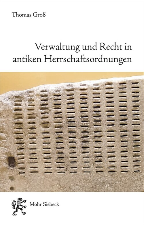 Verwaltung Und Recht in Antiken Herrschaftsordnungen: Agypten, Assyrien, Athen Und ROM Im Vergleich (Paperback)