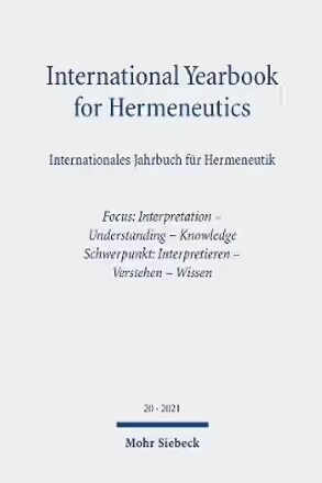 International Yearbook for Hermeneutics / Internationales Jahrbuch Fur Hermeneutik: Volume 20: Focus: Interpretation - Understanding - Knowledge / Sch (Paperback)