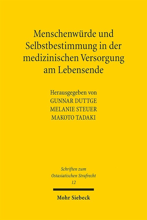 Menschenwurde Und Selbstbestimmung in Der Medizinischen Versorgung Am Lebensende: Ein Deutsch-Japanischer Vergleich (Paperback)