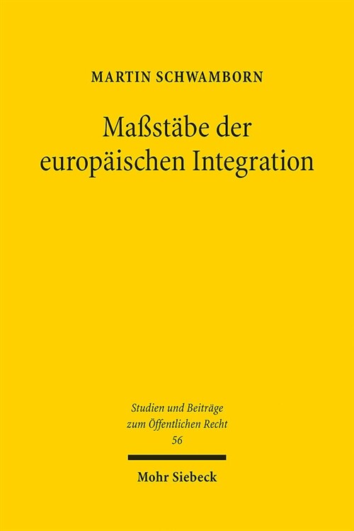 Massstabe Der Europaischen Integration: Moglichkeiten Und Grenzen Eines Massstabsorientierten Kooperationsverhaltnisses Zwischen Bverfg Und Eugh (Paperback)