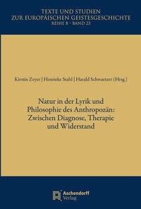 Natur in Der Lyrik Und Philosophie Des Anthropozan: Zwischen Diagnose, Widerstand Und Therapie (Paperback)