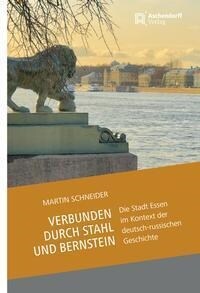 Verbunden Durch Stahl Und Bernstein: Die Stadt Essen Im Kontext Der Deutsch-Russischen Geschichte (Hardcover)