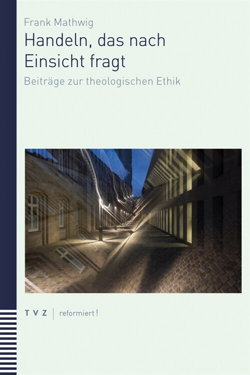 Denken, Das Nach Handeln Fragt: Beitrage Zur Theologischen Ethik (Paperback)