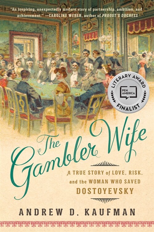 The Gambler Wife: A True Story of Love, Risk, and the Woman Who Saved Dostoyevsky (Paperback)