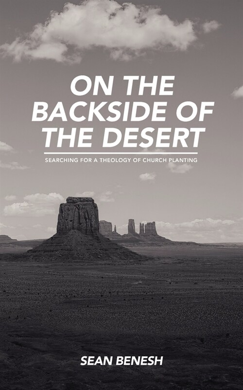 On the Backside of the Desert: Searching for a Theology of Church Planting (Paperback)